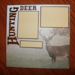 3 Important Things You Must Add in Your Hunting Scrapbook Pages Deer Scrapbook Pages Hunting