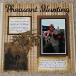 3 Important Things You Must Add in Your Hunting Scrapbook Pages Faithfull Heart A Heritage Of Bird Hunting Scrapbook Page