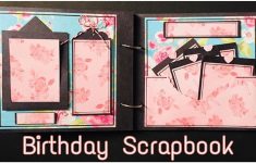 Cute Scrapbook Ideas Birthday for Friends Diy Scrapbook Idea Diy Birthday Scrapbook Idea Diy Birthday Gift Idea