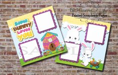 Most Important Elements on Easter Scrapbook Pages 2 Printed 12x12 Premade Easter Scrapbook Pages Some Bunny Loves You 010