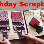 Simple Steps to Create Birthday Scrapbook Ideas Birthday Scrapbook Ideas