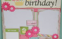 Simple Steps to Create Birthday Scrapbook Ideas Scrapbook Ideas For Birthday Girl Happy Birthday Girl 1212 Premade