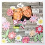 Things to Know about Creating Friendship Scrapbook Ideas Scrapbook Pages Using New 12x12 Designer Paper Packs Me