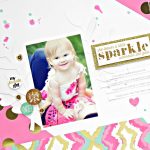 Tips to Create Girl Scrapbook Pages Scrapbook Pages Sparkle Memories Me My Big Ideas