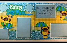 Two Important Things to Consider When You Decide the Double Page Scrapbook Layouts Rainy Day Fun Double Page Scrapbook Layout How To Video Youtube